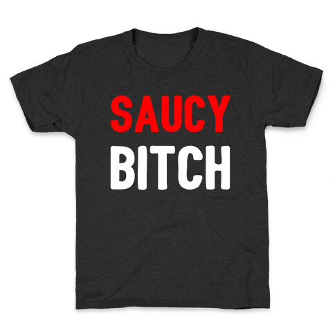 Saucy Bitch Kids T-Shirt