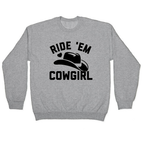 Ride 'Em Cowgirl  Pullover