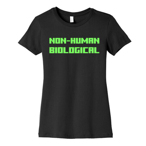 Non-human Biological  Womens T-Shirt