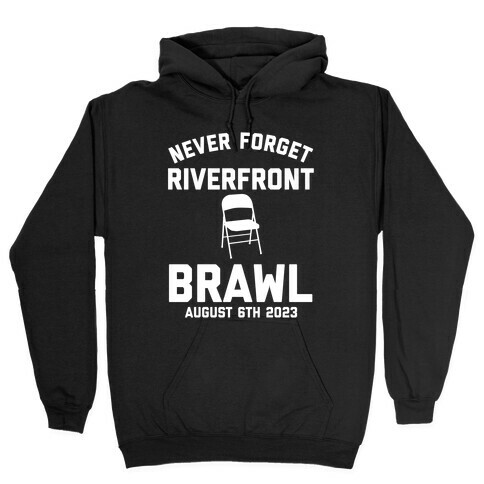 Never Forget the Riverfront Brawl Hooded Sweatshirt