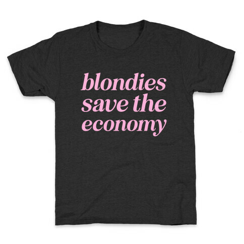 Blondies Save The Economy Kids T-Shirt