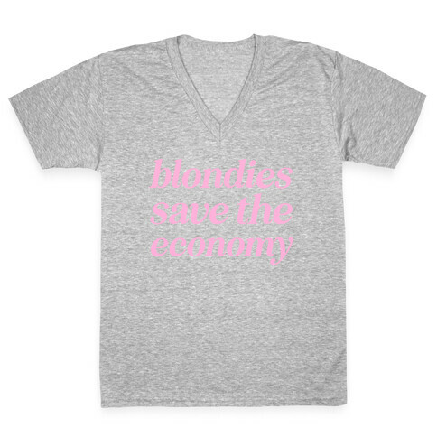 Blondies Save The Economy V-Neck Tee Shirt