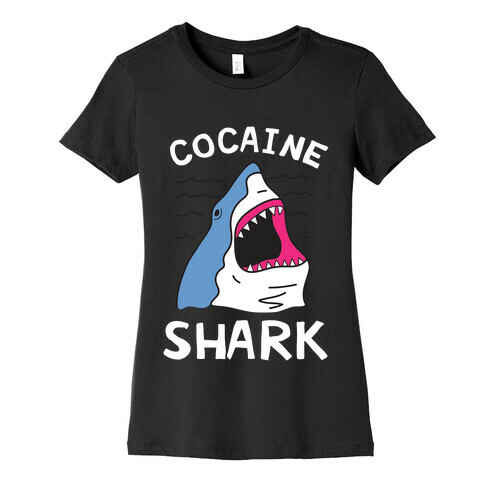 Cocaine Shark  Womens T-Shirt