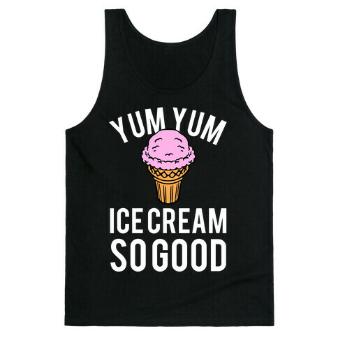 Yum Yum Ice Cream So Good Tank Top