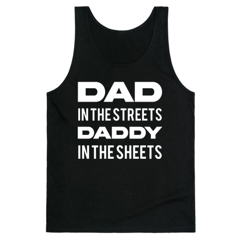 Dad In The Streets Daddy In The Sheets Tank Top