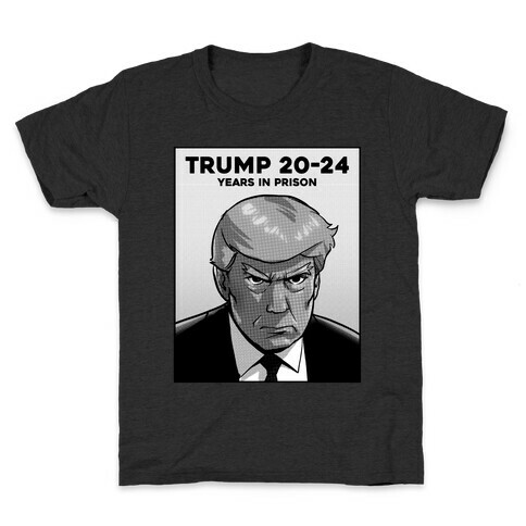 Trump 20-24 (Years In Prison ) Kids T-Shirt