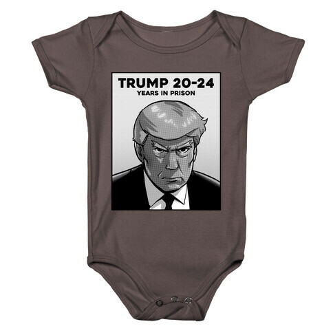 Trump 20-24 (Years In Prison ) Baby One-Piece