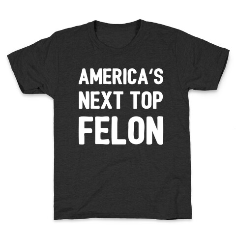 America's Next Top Felon Kids T-Shirt