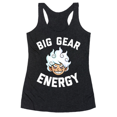 Big Gear Energy  Racerback Tank Top