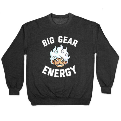 Big Gear Energy  Pullover