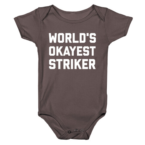 Worlds Okayest Striker Baby One-Piece