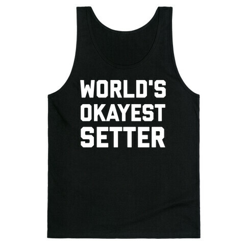 World's Okayest Setter Tank Top