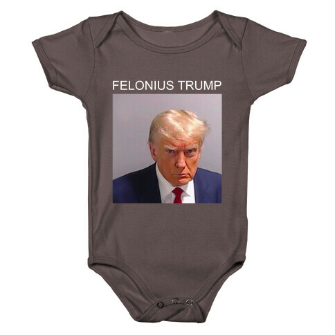  Felonius Trump  Baby One-Piece