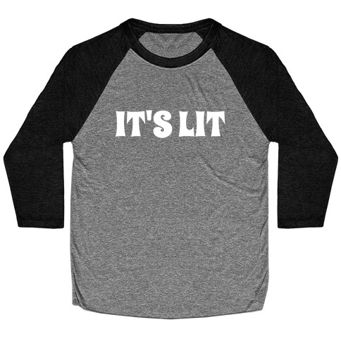 It's Lit Baseball Tee