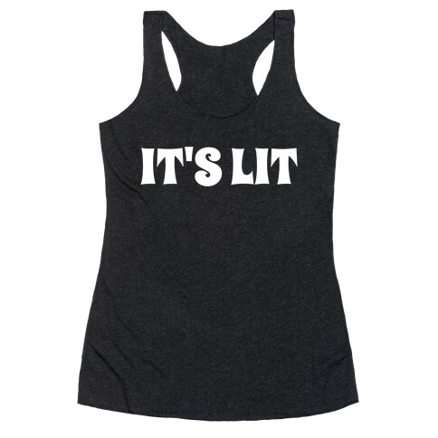 It's Lit Racerback Tank Top