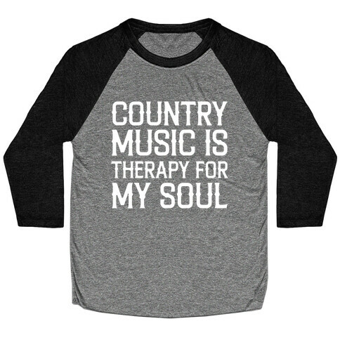 Country Music Is Therapy For My Soul Baseball Tee