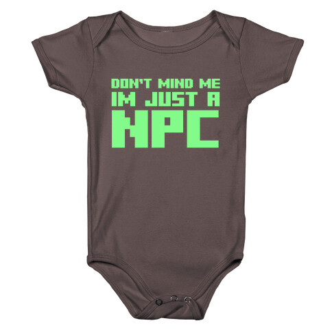 Don't Mind Me Im Just A Npc Baby One-Piece