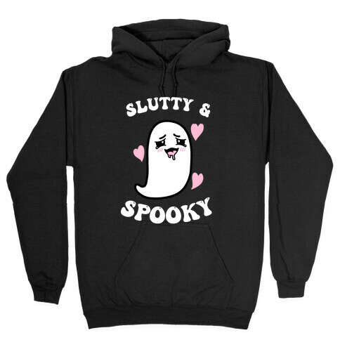 Slutty & Spooky  Hooded Sweatshirt