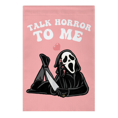 Talk Horror To Me  Garden Flag