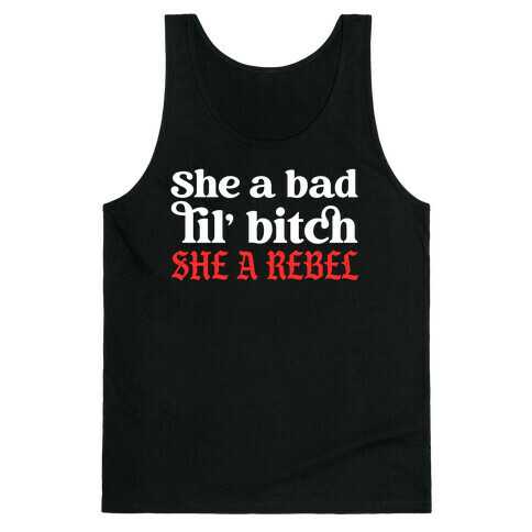 She A Bad Lil' Bitch She A Rebel Tank Top