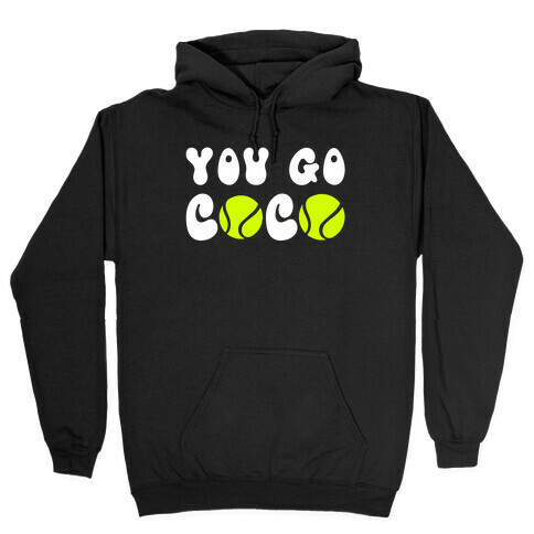 You Go Coco (tennis)  Hooded Sweatshirt