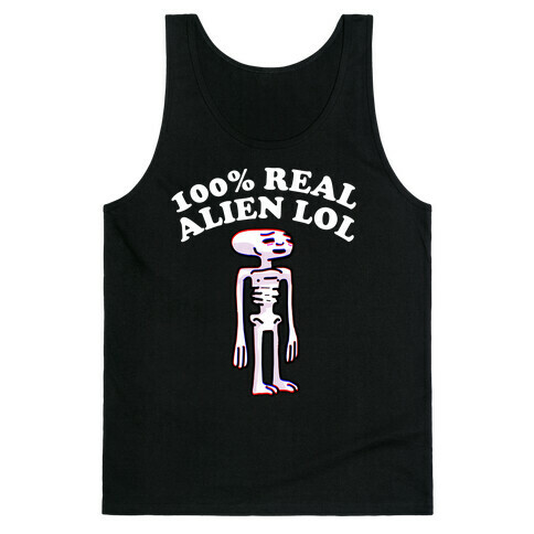 100% Real Alien Lol  Tank Top