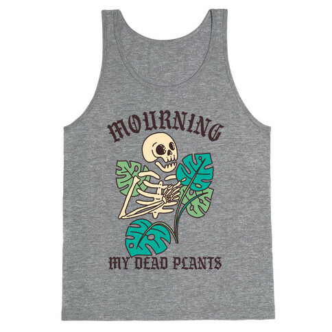 Mourning My Dead Plants  Tank Top