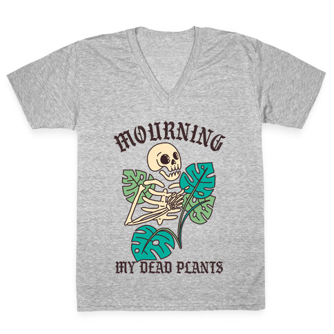 Mourning My Dead Plants  V-Neck Tee Shirt