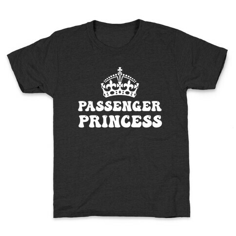 Passenger Princess  Kids T-Shirt