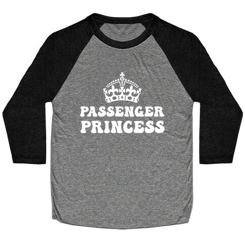 Passenger Princess  Baseball Tee