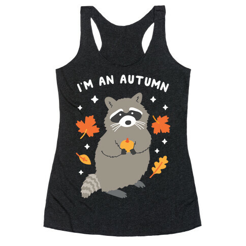 I'm An Autumn Raccoon Racerback Tank Top