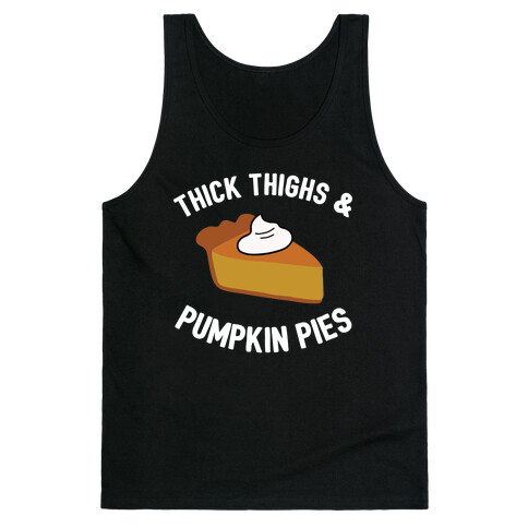 Thick Thighs & Pumpkin Pies  Tank Top