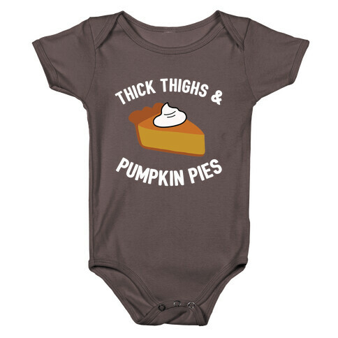 Thick Thighs & Pumpkin Pies  Baby One-Piece