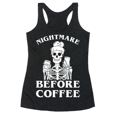 Nightmare Before Coffee Racerback Tank Top