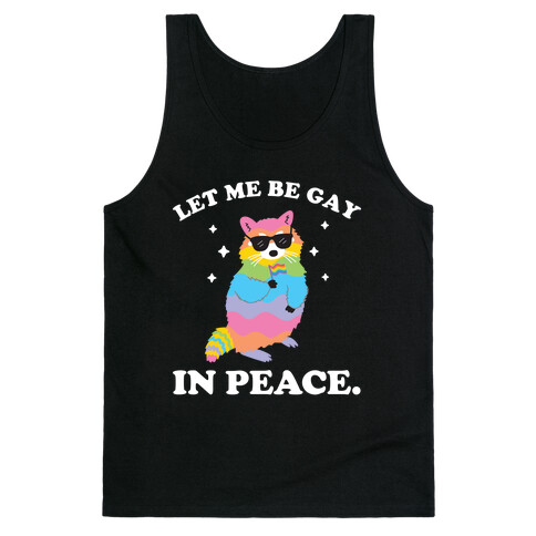 Let Me Be Gay In Peace.  Tank Top