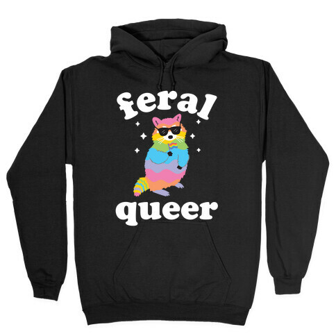 Feral Queer  Hooded Sweatshirt