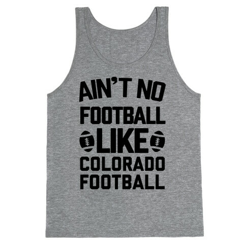 Ain't no Football Like Colorado Football Tank Top