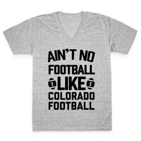 Ain't no Football Like Colorado Football V-Neck Tee Shirt