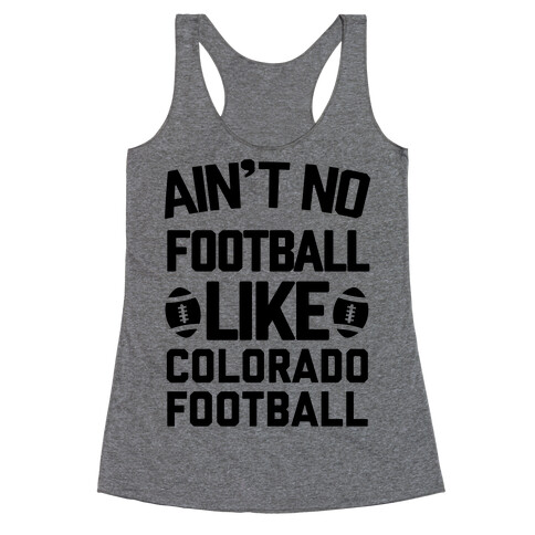 Ain't no Football Like Colorado Football Racerback Tank Top