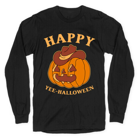 Happy Yee-halloween  Long Sleeve T-Shirt