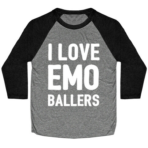 I Love Emo Ballers Baseball Tee