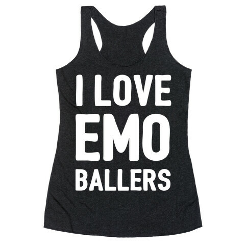 I Love Emo Ballers Racerback Tank Top