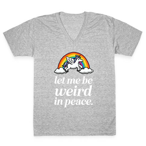  Let Me Be Weird In Peace  V-Neck Tee Shirt