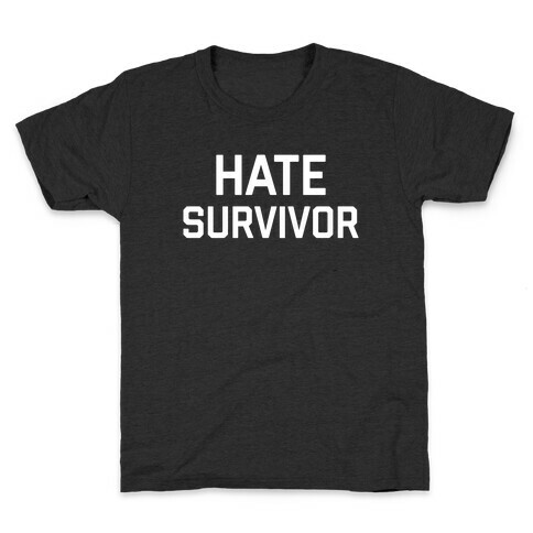 Hate Survivor  Kids T-Shirt