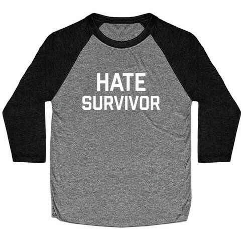 Hate Survivor  Baseball Tee