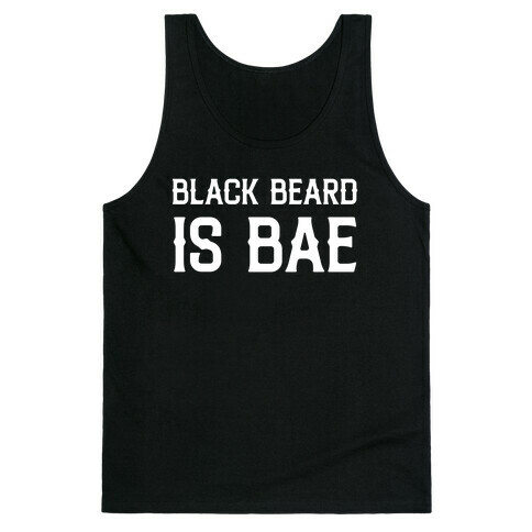 Black Beard Is Bae  Tank Top