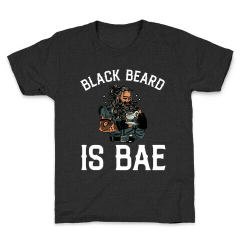 Black Beard Is Bae  Kids T-Shirt