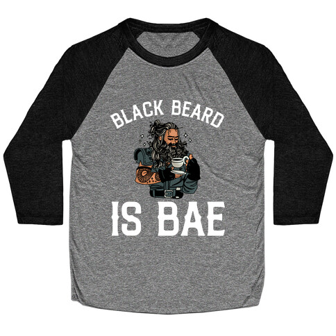 Black Beard Is Bae  Baseball Tee