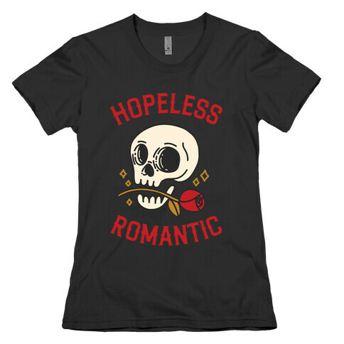 Hopeless Romantic (Skull) Womens T-Shirt