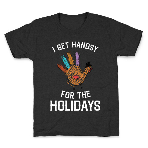 I Get Handsy For The Holidays  Kids T-Shirt